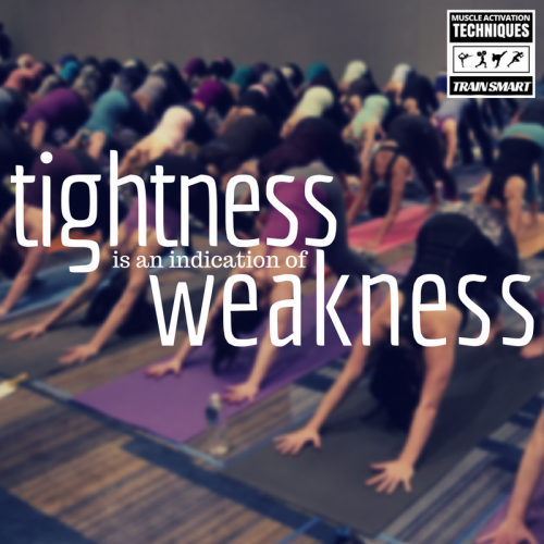 Tightness is an indication of weakness